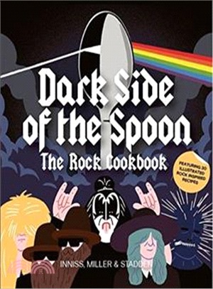Dark Side of the Spoon：The Rock Cookbook