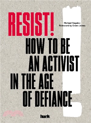 Resist!：How to Be an Activist in the Age of Defiance