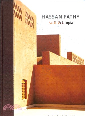 Hassan Fathy ― Earth & Utopia. With Original Texts by Hassan Fathy