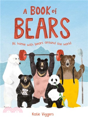 A Book of Bears：At Home with Bears Around the World