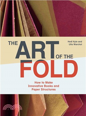 The Art of the Fold ― How to Make Innovative Books and Paper Structures