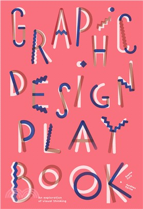 Graphic Design Play Book ― An Exploration of Visual Thinking