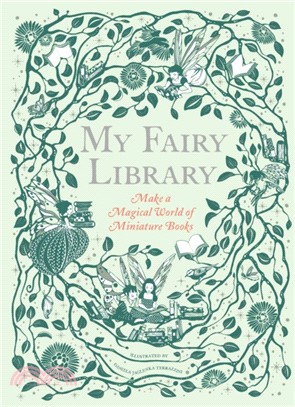 My Fairy Library : Make a Magical World of Miniature Books