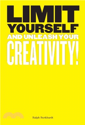 Limit Yourself ― And Unleash Your Creativity