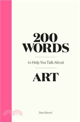 200 Words to Help You Talk about Art