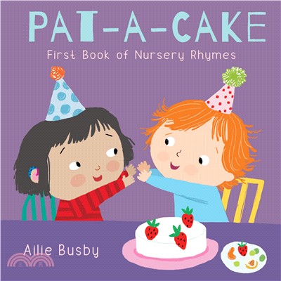 Pat-a-cake! :first book of nursery rhymes /