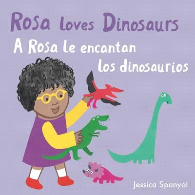 Rosa Loves Dinosaurs/A Rosa Le Encantan Los Dinosaurios