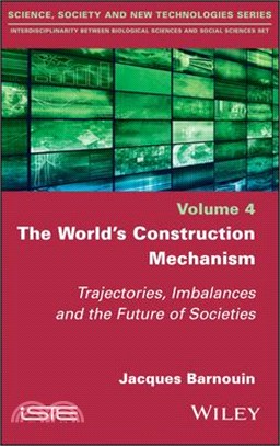 The World'S Construction Mechanism - Trajectories, Imbalances And The Future Of Societies