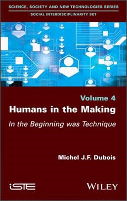 Humans In The Making - In The Beginning Was Technique