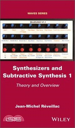Synthesizers and Subtractive Synthesis 1: Theory and Overview