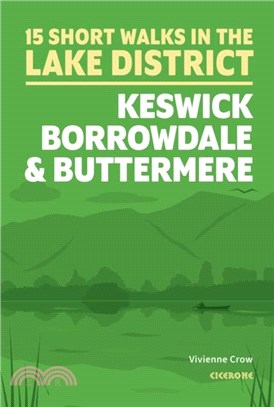 Short Walks in the Lake District: Keswick, Borrowdale and Buttermere