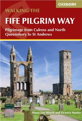 Walking the Fife Pilgrim Way：Pilgrimage from Culross and North Queensferry to St Andrews