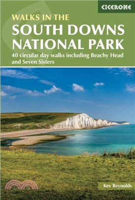 Walks in the South Downs National Park：40 circular day walks including Beachy Head and Seven Sisters