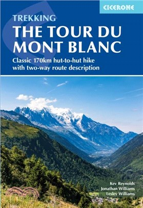 Trekking the Tour du Mont Blanc：Classic 170km hut-to-hut hike with two-way route description