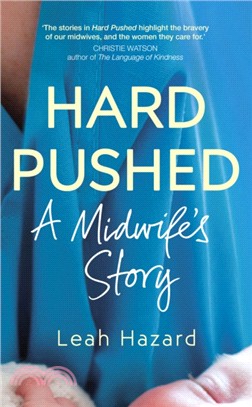 Hard Pushed：A Midwife's Story