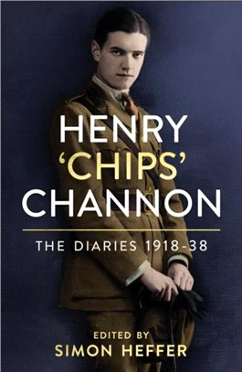 Henry 'Chips' Channon: The Diaries (Volume 1)：1918-38