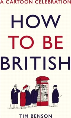 How to be British：A cartoon celebration