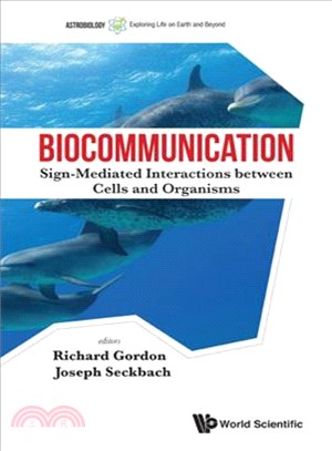 Biocommunication ─ Sign-Mediated Interactions Between Cells and Organisms