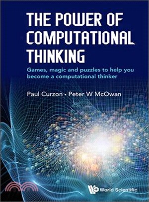 The power of computational thinking :  games, magic and puzzles to help you become a computational thinker /