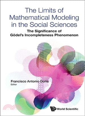 The Limits of Mathematical Modelling in the Social Sciences ─ The Significance of G鐰el's Incompleteness Phenomenon