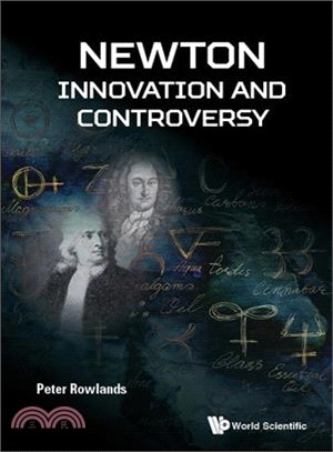 Newton ─ Innovation and Controversy