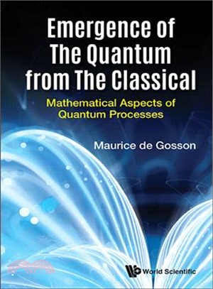 Emergence of the Quantum from the Classical ─ Mathematical Aspects of Quantum Processes