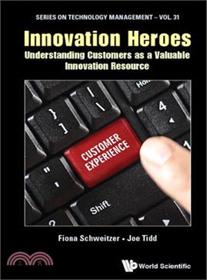 Innovation Heroes ― Understanding Customers As a Valuable Innovation Resource