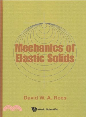 The Mechanics of Elastic Solids