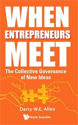 When Entrepreneurs Meet: The Collective Governance of New Ideas