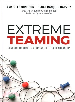 Extreme Teaming ─ Lessons in Complex, Cross-Sector Leadership