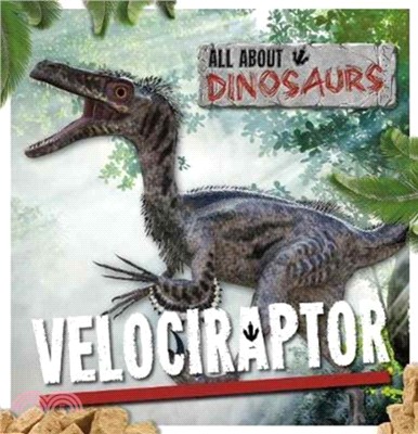 All About Dinosaurs: Velociraptor