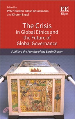 The Crisis in Global Ethics and the Future of Global Governance ― Fulfilling the Promise of the Earth Charter
