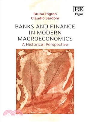 Banks and Finance in Modern Macroeconomics ― A Historical Perspective