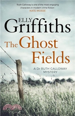 The Ghost Fields：The Dr Ruth Galloway Mysteries 7