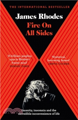 Fire on All Sides：Insanity, insomnia and the incredible inconvenience of life