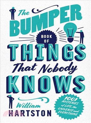 The Bumper Book of Things That Nobody Knows ─ 1001 Mysteries of Life, the Universe and Everything