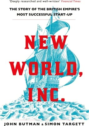 New World, Inc.：The Story of the British Empire's Most Successful Start-Up