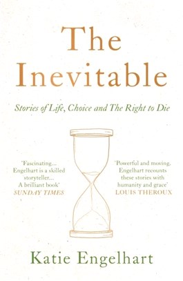 The Inevitable：Stories of Life, Choice and the Right to Die