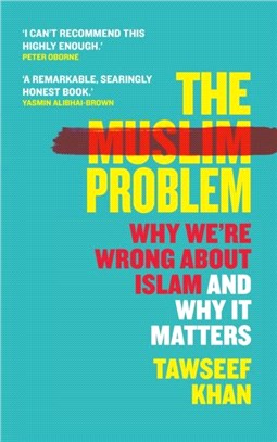 The Muslim Problem：Why We're Wrong About Islam and Why It Matters