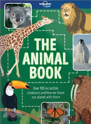 The Animal Book ─ Over 100 Incredible Creatures and How We Share the Planet With Them
