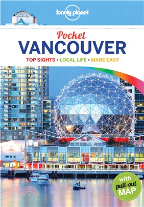 Lonely Planet Pocket Vancouver ─ Top Sights, Local Life, Made Easy
