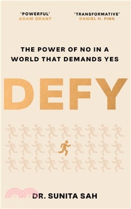 Defy: The Power of No in a World that Demands Yes：'Powerful' - Adam Grant