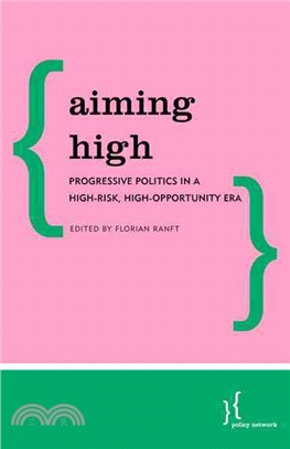 Aiming High ─ Progressive Politics in a High-Risk, High-Opportunity Era