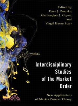 Interdisciplinary Studies of the Market Order ─ New Applications of Market Process Theory