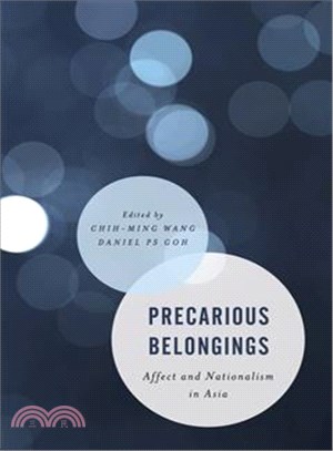 Precarious Belongings ─ Affect and Nationalism in Asia