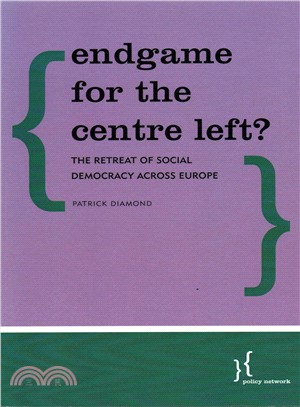 Endgame for the Centre Left? ─ The Retreat of Social Democracy Across Europe