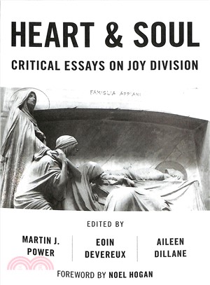 Heart and Soul ― Critical Essays on Joy Division
