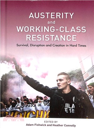 Austerity and Working-class Resistance ― Survival, Disruption and Creation in Hard Times