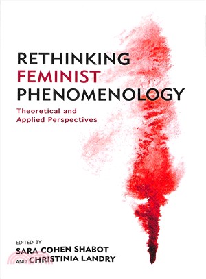 Rethinking Feminist Phenomenology ― Theoretical and Applied Perspectives