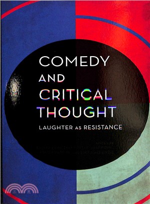 Comedy and Critical Thought ─ Laughter As Resistance